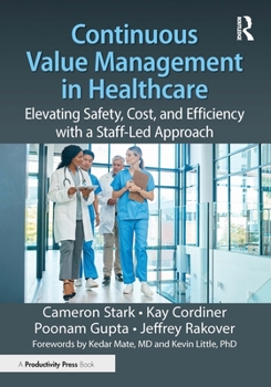 Continuous Value Management in Healthcare: Elevating Safety, Cost, and Efficiency with a Staff-led Approach
