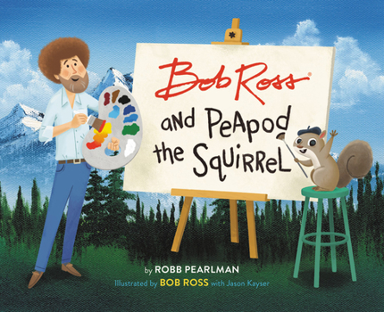Hardcover Bob Ross and Peapod the Squirrel Book