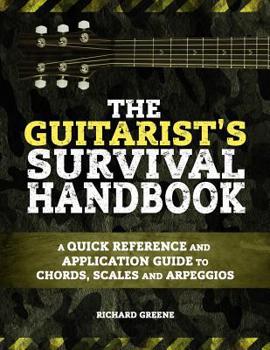 Paperback The Guitarist's Survival Handbook: A quick reference and application guide to chords, scales and arpeggios Book