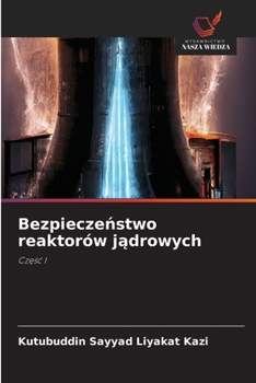 Bezpieczenstwo reaktorów jadrowych (Polish Edition)