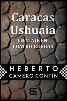 Paperback Caracas-Ushuaia: un viaje en cuatro ruedas [Spanish] Book