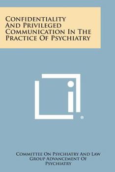 Paperback Confidentiality and Privileged Communication in the Practice of Psychiatry Book