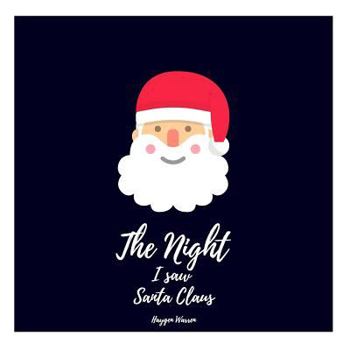 Paperback The Night I saw Santa Claus Book