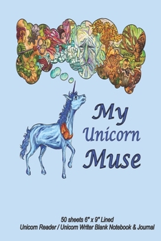 My Unicorn Muse - 6" x 9" Lined Unicorn Reader / Unicorn Writer Blank Notebook and Journal