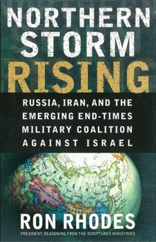 Paperback Northern Storm Rising: Russia, Iran, and the Emerging End-Times Military Coalition Against Israel Book