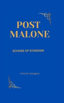 Paperback Post Malone: Echoes of Stardom Book