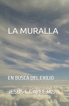 Paperback La Muralla: En Busca del Exilio [Spanish] Book