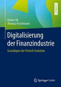 Paperback Digitalisierung Der Finanzindustrie: Grundlagen Der Fintech-Evolution [German] Book