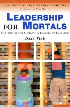 Paperback Leadership for Mortals: Developing and Sustaining Leaders of Learning Book