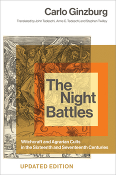 The Night Battles: Witchcraft and Agrarian Cults in the Sixteenth and Seventeenth Centuries