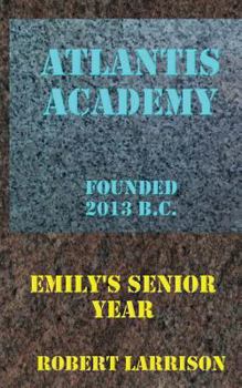 Paperback Atlantis Academy: Emily's Senior Year Book