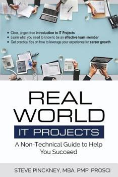 Paperback Real World IT Projects: A Non-Technical Guide to Help You Succeed Book