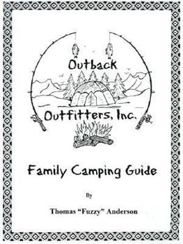Outback Outfitters Family Camping Guide: Making Memories Happen