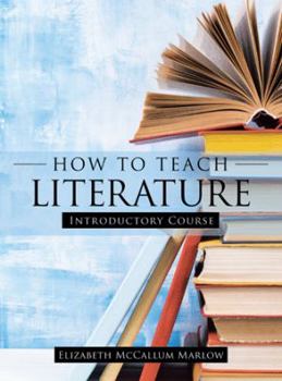 Paperback How to Teach Literature: Introductory Course Book