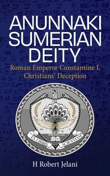 Anunnaki Sumerian Deity: Roman Emperor Constantine I, Christians' Deception