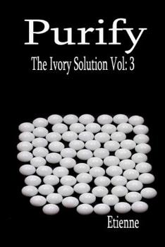 Paperback Purify (The Ivory Solution, Vol 3) Book