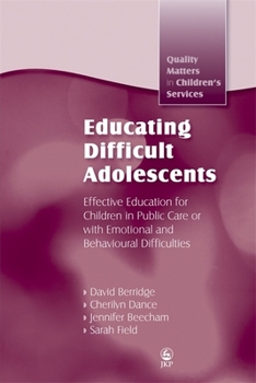 Paperback Educating Difficult Adolescents: Effective Education for Children in Public Care or with Emotional and Behavioural Difficulties Book