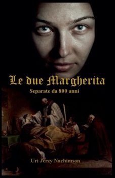 Le Due Margherita - separate da 800 anni (Italian Edition)