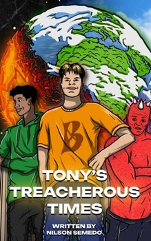 Paperback Tony's Treacherous Times: Volume 1 Book