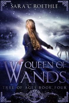 Queen of Wands - Book #4 of the Tree of Ages