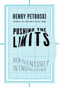 Hardcover Pushing the Limits: New Adventures in Engineering Book