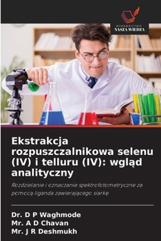 Ekstrakcja rozpuszczalnikowa selenu (IV) i telluru (IV): wglad analityczny