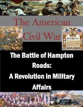 Paperback The Battle of Hampton Roads: A Revolution in Military Affairs Book