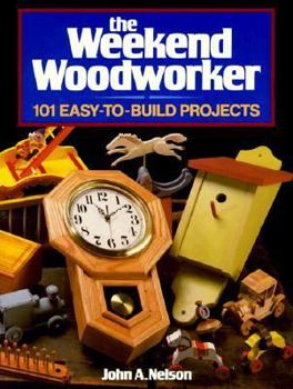 Paperback The Weekend Woodworker: 101 Easy-To-Build Projects Book