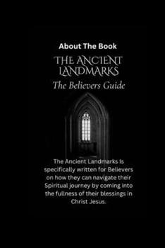 Paperback The Ancient Landmarks: The Believers Guide Book