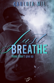 Paperback Just Breathe: Tome 1 Don't give up [French] Book