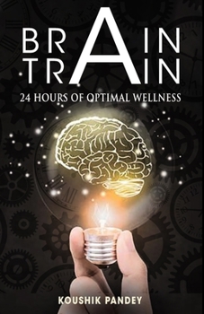 Paperback Brain Train: 24 hours of optimal wellness Book