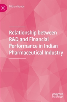 Hardcover Relationship Between R&d and Financial Performance in Indian Pharmaceutical Industry Book