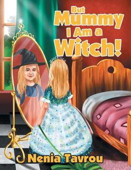 Paperback But Mummy I Am a Witch! Book