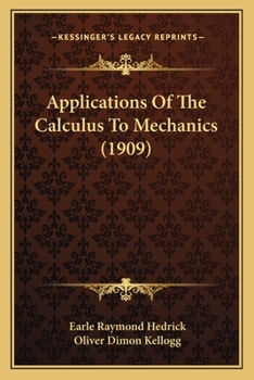 Paperback Applications Of The Calculus To Mechanics (1909) Book