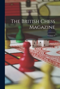 Paperback The British Chess Magazine; Volume 9 Book