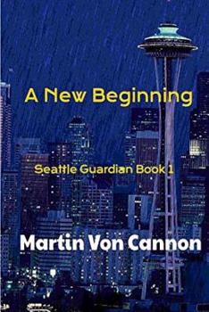 Paperback The Seattle Guardian: New Beginnings Book