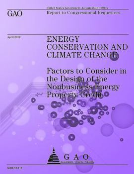Paperback Energy Conservation and Climate Change: Factors to Consider in the Design of the Nonbusiness Energy Property Credit Book