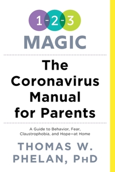 Paperback The Coronavirus Manual for Parents: A Guide to Behavior, Fear, Claustrophobia and Hope-at Home Book