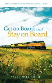 Paperback Get on Board and Stay on Board: Jesus Is Calling/Saved, Now What/Special Days Book