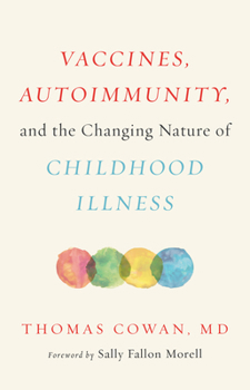 Hardcover Vaccines, Autoimmunity, and the Changing Nature of Childhood Illness Book