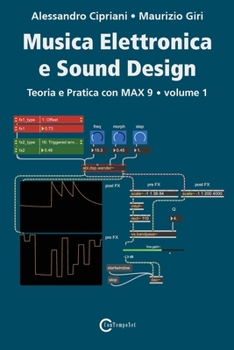 Paperback Musica Elettronica e Sound Design - Teoria e Pratica con Max 9 - Volume 1 (Quinta Edizione) [Italian] Book