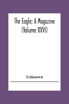 Paperback The Eagle; A Magazine (Volume Xxvi) Book