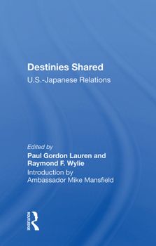Hardcover Destinies Shared: U.S.-Japanese Relations Book