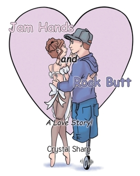 Paperback Jam Hands and Rock Butt: A Love Story! Book