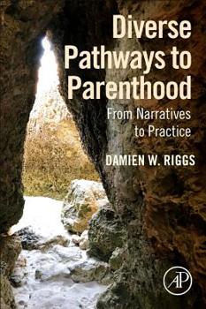 Paperback Diverse Pathways to Parenthood: From Narratives to Practice Book