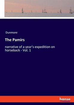 Paperback The Pamirs: narrative of a year's expedition on horseback - Vol. 1 Book