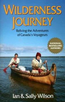 Paperback Wilderness Journey: Reliving the Adventures of Canada's Voyageurs Book