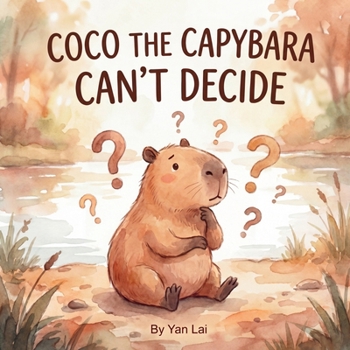 Paperback Coco the Capybara - Can't decide Book
