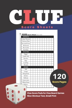 Paperback Clue Score Sheets: V.1 Clue Score Pads for Clue Board Games Nice Obvious Text, Small Print 6*9 inch, 120 Score pages [Large Print] Book