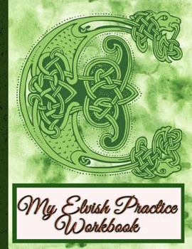 Paperback My Elvish Practice Workbook: Perfecting My Elvish, a Day at a Time! Book